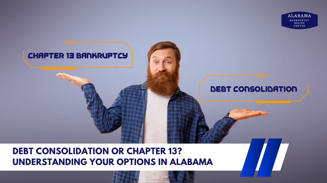 Chapter 13 vs. Debt Consolidation: What’s the Difference in Alabama?